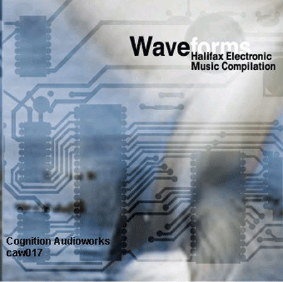 Waveforms:  Halifax Electronic Music Compilation (caw017)
